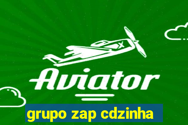 grupo zap cdzinha